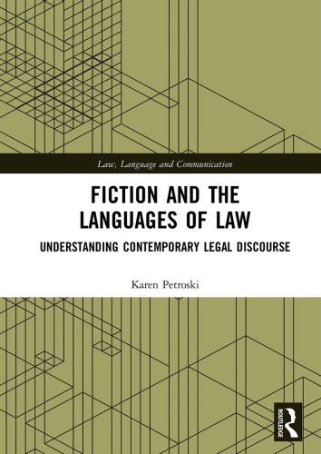 Fiction And The Languages Of Law Understanding Contemporary Legal Discourse Karen Petroski