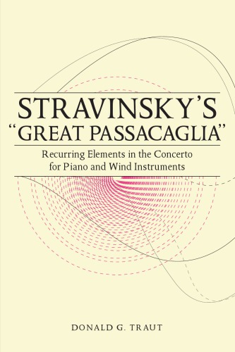 Stravinskys Great Passacaglia Recurring Elements In The Concerto For Piano And Wind Instruments Donald G Traut