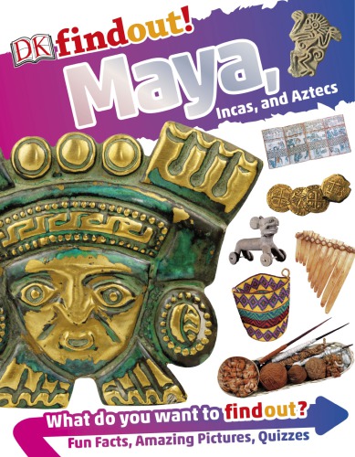 Dkfindout Mayas Incas And Aztecs Brian Williams