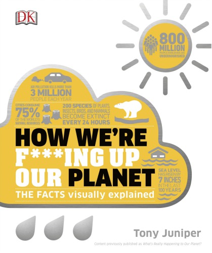 How Were Fing Up Our Planet Tony Juniper
