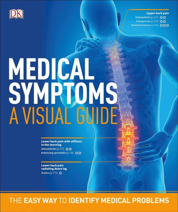 Medical Symptoms A Visual Guide The Easy Way To Identify Medical Problems 1st Edition Dk Dorling Kindersley