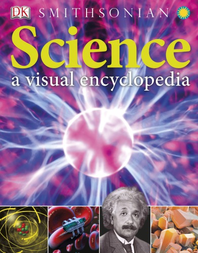 Science A Visual Encyclopedia Chris Woodford Steve Parker