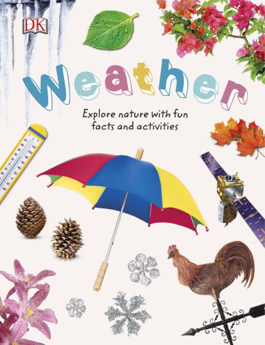 Weather Explore Nature With Fun Facts And Activities John Farndon John Woodward