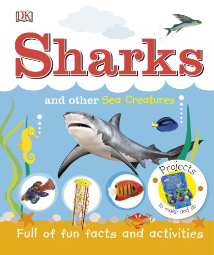 Sharks And Other Sea Creatures Dorling Kindersley
