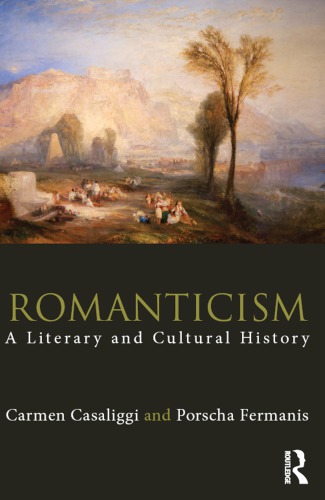 Romanticism A Literary And Cultural History Carmen Casaliggi