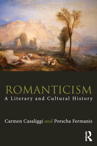 Romanticism A Literary And Cultural History Carmen Casaliggi