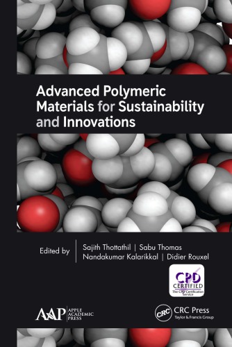 Advanced Polymeric Materials For Sustainability And Innovations Sajith Thottathil