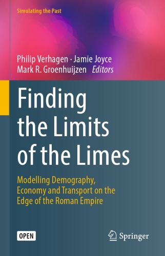 Finding The Limits Of The Limes Modelling Demography Economy And Transport On The Edge Of The Roman Empire Philip Verhagen