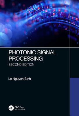Photonic Signal Processing 2nd Le Nguyen Binh