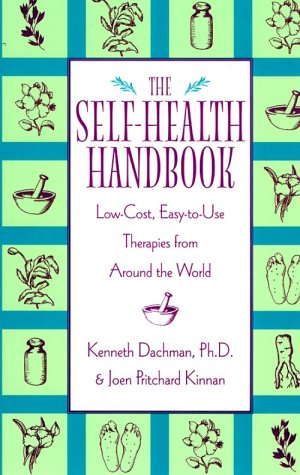 The Self Health Handbook Low Cost Easy To Use Therapies From Around The World Unknown Binding Ken Dachman Joen Pritchard Kinnan