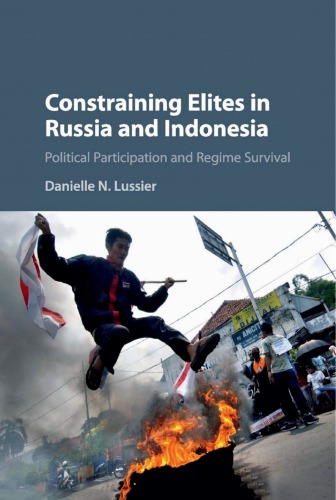 Constraining Elites In Russia And Indonesia Political Participation And Regime Survival Danielle N Lussier