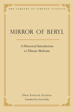 Mirror Of Beryl A Historical Introduction To Tibetan Medicine Hardcover Desi Sangye Gyatso Gavin Kilty