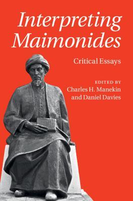 Interpreting Maimonides Critical Essays Charles H Manekin Daniel Davies