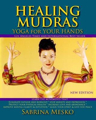 Healing Mudras Yoga For Your Hands New Edition Paperback Sabrina Mesko