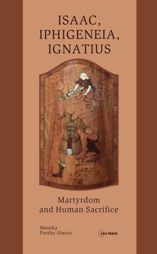 Isaac Iphigeneia Ignatius Martyrdom And Human Sacrifice Monika Pesthysimon