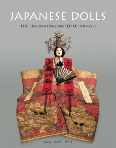 Japanese Dolls The Fascinating World Of Ningy Alan Scott Pate