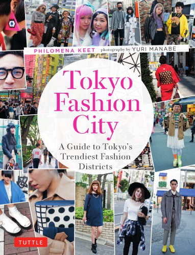 Tokyo Fashion City A Detailed Guide To Tokyos Trendiest Fashion Districts Philomena Keet