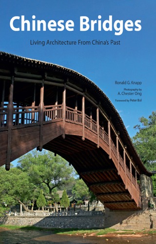 Chinese Bridges Living Architecture From Chinas Past Ronald G Knapp