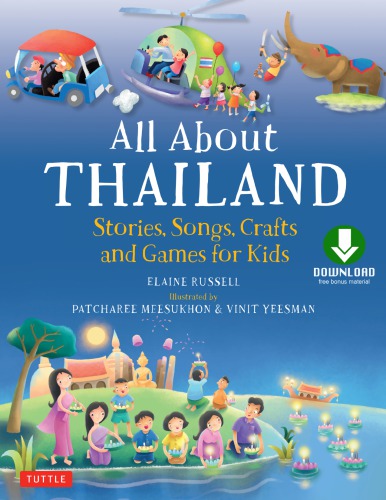 All About Thailand Stories Songs Crafts And Games For Kids Elaine Russell