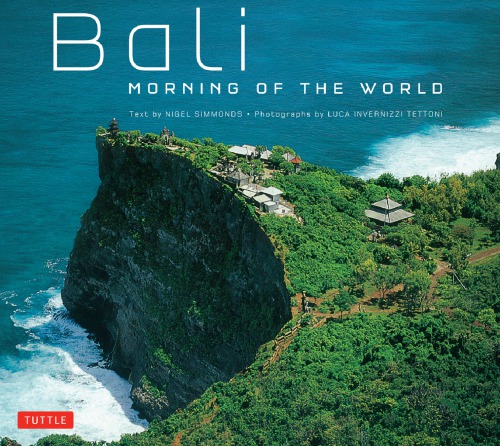 Bali Morning Of The World Nigel Simmonds Luca Invernizzi Tettoni Photo