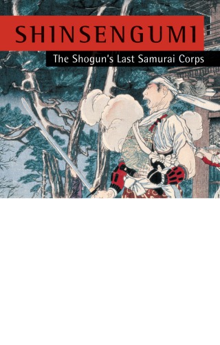 Shinsengumi The Shoguns Last Samurai Corps Romulus Hillsborough