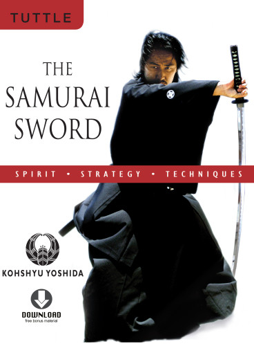The Samurai Sword Spirit Strategy Techniques Kohshyu Yoshida