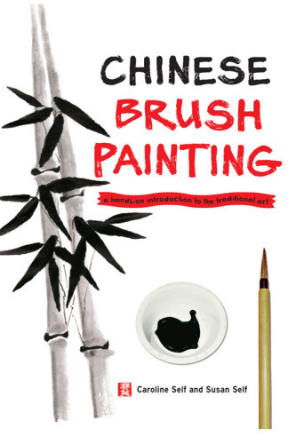 Chinese Brush Painting A Handson Introduction To The Traditional Art Caroline Self