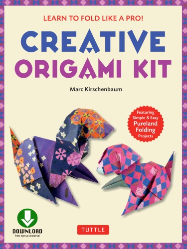 Creative Origami Kit Learn To Fold Like A Pro Marc Kirschenbaum