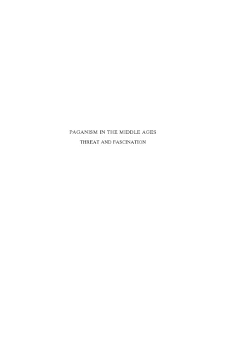 Paganism In The Middle Ages Threat And Fascination Carlos Steel Editor