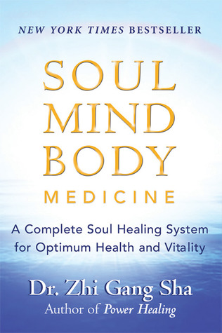 Soul Mind Body Medicine A Complete Soul Healing System For Optimum Health And Vitality Paperback Zhi Gang Sha