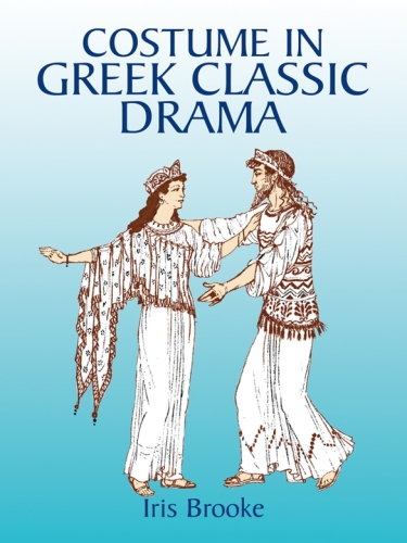 Costume In Greek Classic Drama Iris Brooke