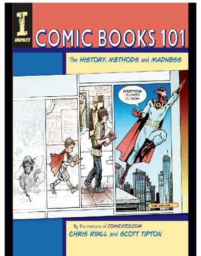 Comic Books 101 The History Methods And Madness Chris Ryall