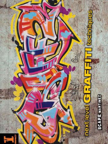 Graff 2 Next Level Graffiti Techniques Scape Martinez