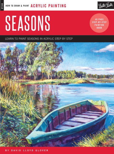 Acrylic Seasons Learn To Paint The Colors Of The Seasons Step By Step David Lloyd Glover