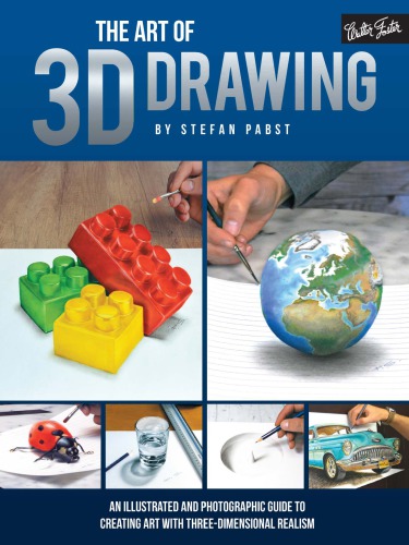 The Art Of 3d Drawing An Illustrated And Photographic Guide To Creating Art With Threedimensional Realism Stefan Pabst