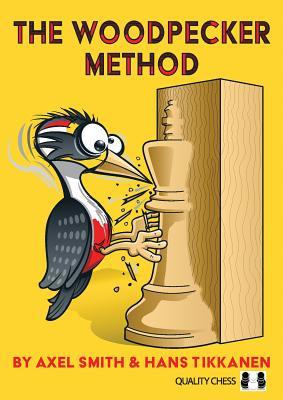 The Woodpecker Method First Edition Paperback Axel Smith Hans Tikkanen
