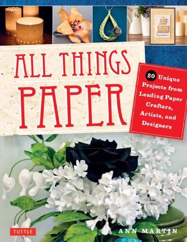 All Things Paper Simple Elegant Objects Made With Paper Ann Martin