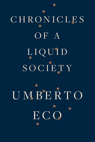 Chronicles Of A Liquid Society 1st Edition Umberto Eco