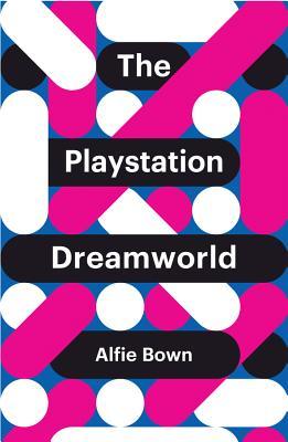 The Playstation Dreamworld Paperback Alfie Bown
