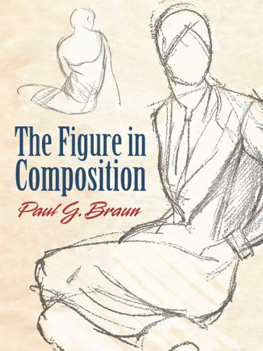 The Figure In Composition Paul G Braun