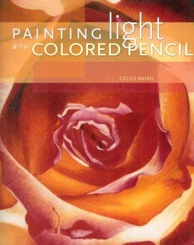 Painting Light With Colored Pencil Cecile Baird