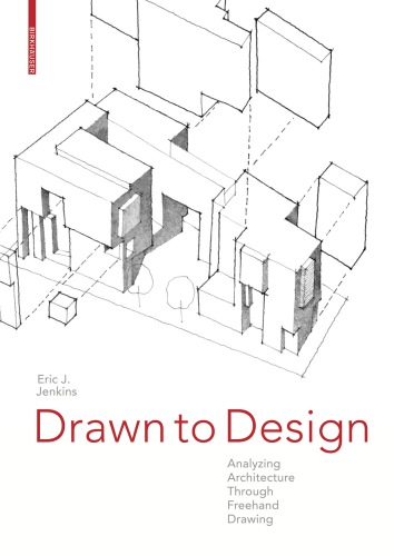Drawn To Design Analyzing Architecture Through Freehand Drawing Eric J Jenkins