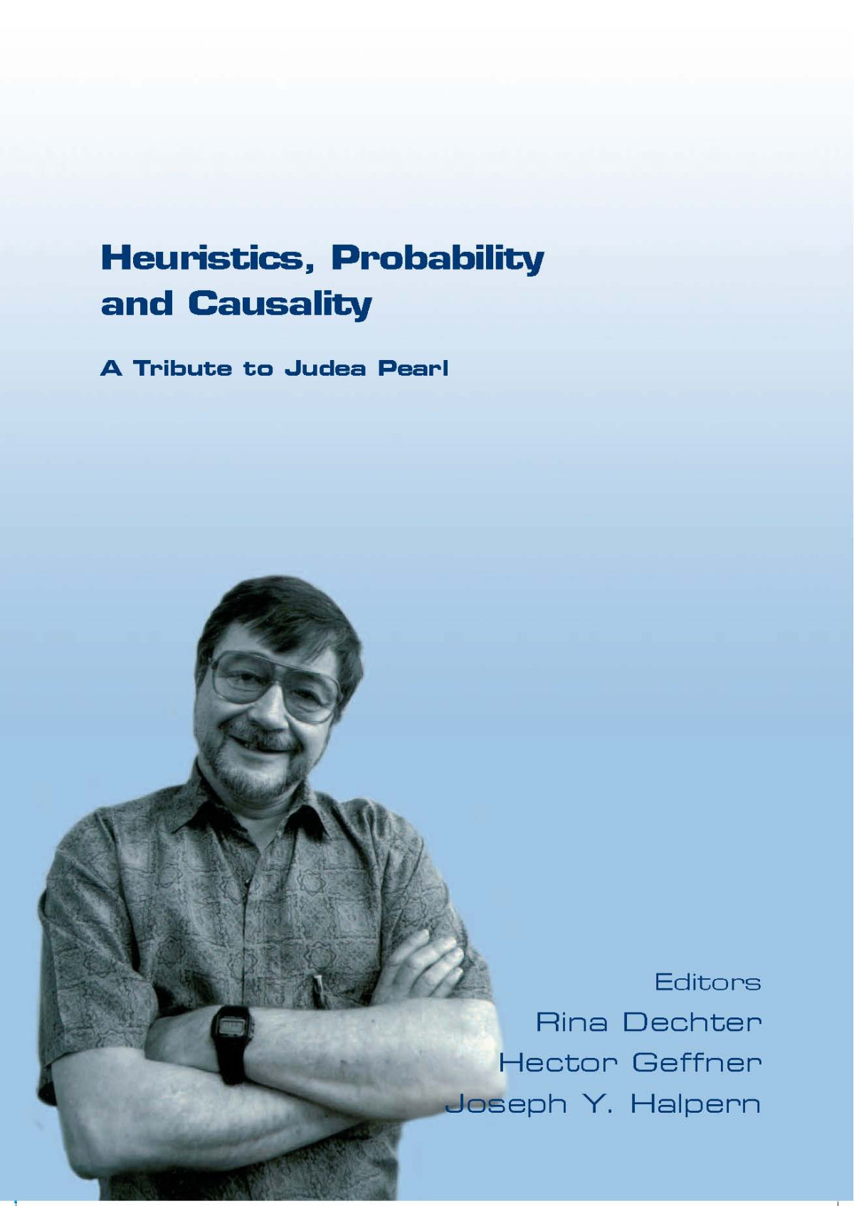 Heuristics Probability And Causality Tribute To Judea Pearl Rina Dechter