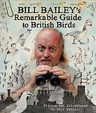 Bill Baileys Remarkable Guide To British Birds Bailey Bill