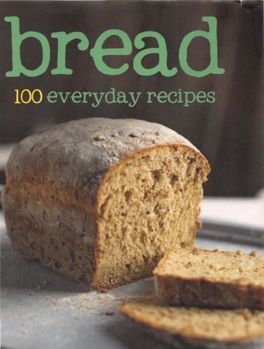 Bread 100 Everyday Recipes Christine France