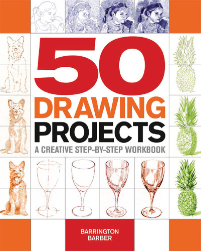 50 Drawing Projects A Creative Stepbystep Workbook Barrington Barber