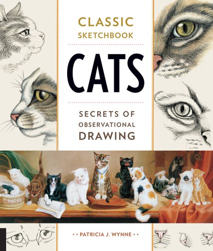Cats Secrets Of Observational Drawing Patricia J Wynne