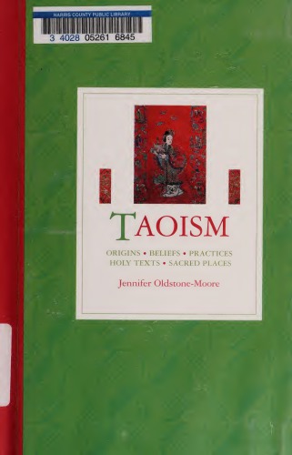 Taoism Origins Beliefs Practices Holy Texts Sacred Places Jennifer Oldstonemoore