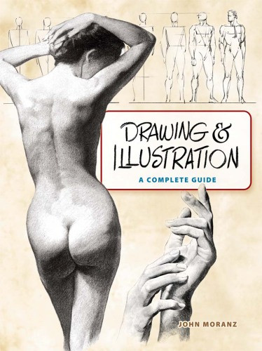 Drawing And Illustration A Complete Guide John Moranz