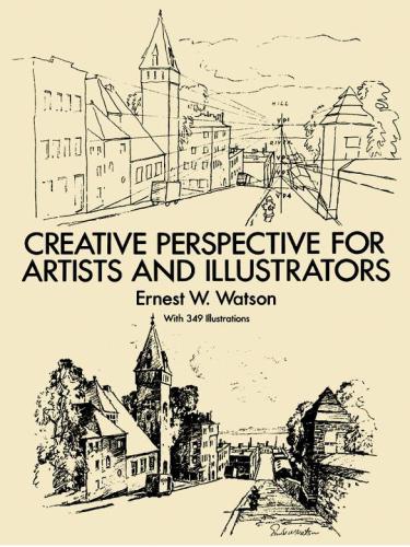 Creative Perspective For Artists And Illustrators Ernest W Watson
